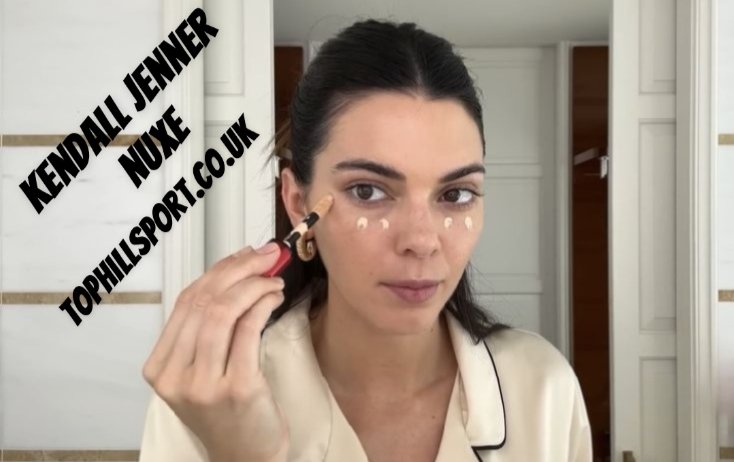 Kendall Jenner Nuxe: A Natural Beauty Convergence in the Modern Skincare World